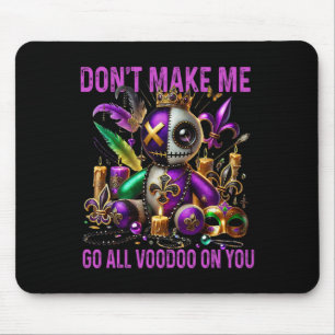 Don't Make Me Go All Voodoo On You - Dark Humour V Mouse Mat