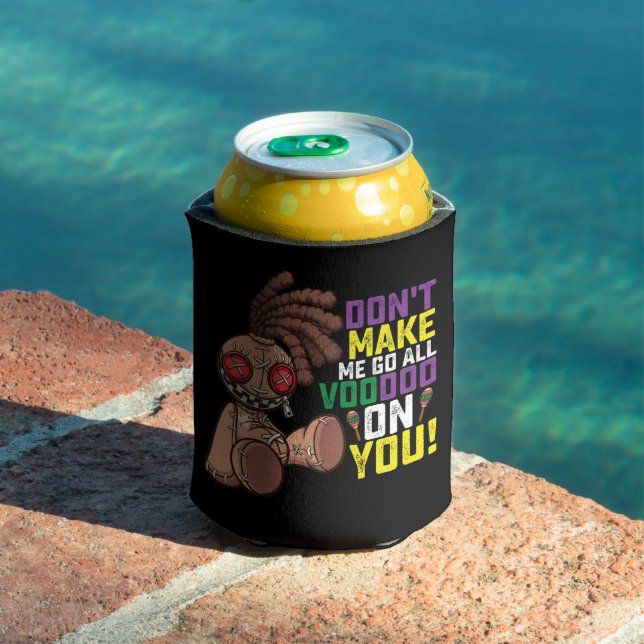 Don't Make Me Go All Voodoo On You Mardi Gras Can Cooler (In Situ Pool)