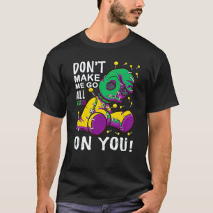 Don't Make Me Go All Voodoo On You Mardi Gras Cost T-Shirt