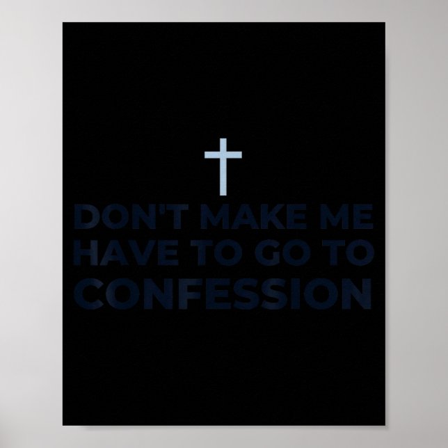Don't Make Me Have To Go To Confession Catholic Fu Poster (Front)