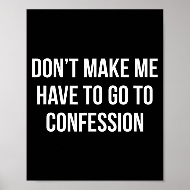 Don't Make Me Have To Go To Confession -  Poster (Front)