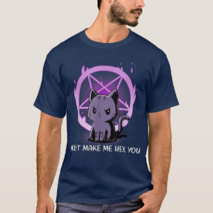 Dont Make Me He You Sarcastic Evil Cat Hey Kitten  T-Shirt