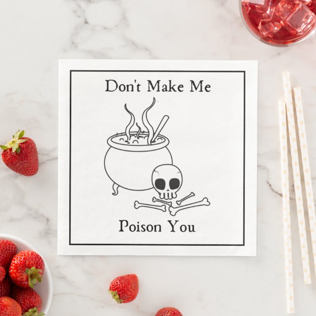 Don't Make Me Poison You Funny  Napkin (Insitu)