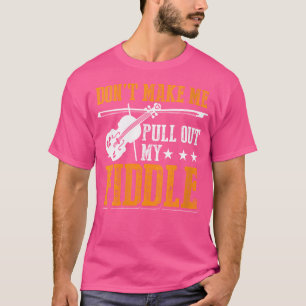 Don'T Make Me Pull Out My Fiddle Jazz Orchestra Vi T-Shirt