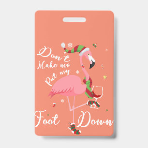 Don't Make Me Put My Foot Down Pink Flamingo Gifts ID Badge