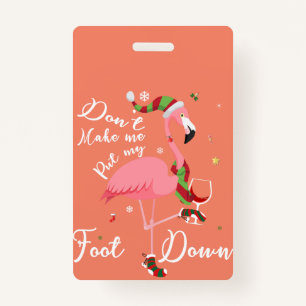 Don't Make Me Put My Foot Down Pink Flamingo Gifts ID Badge