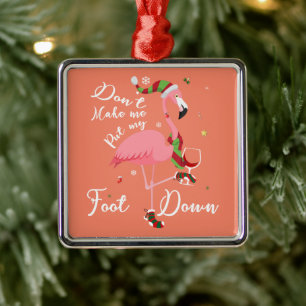 Don't Make Me Put My Foot Down Pink Flamingo Gifts Metal Tree Decoration