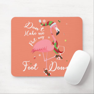 Don't Make Me Put My Foot Down Pink Flamingo Gifts Mouse Mat