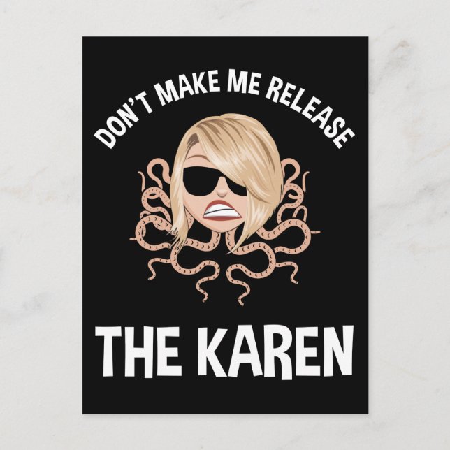 Don't Make Me Release The Karen Postcard (Front)