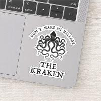 Don't Make Me Release The Kraken