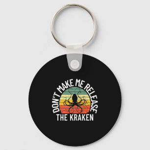 Dont Make Me Release The Kraken Sea Monster Octop  Key Ring