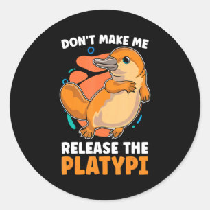 Dont Make Me Release The Platy Loves Duck Bille Classic Round Sticker