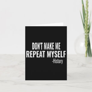 Dont Make Me Repeat Myself History Teacher Stud Card