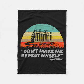Dont Make Me Repeat Myself History Vintage Retro  Fleece Blanket