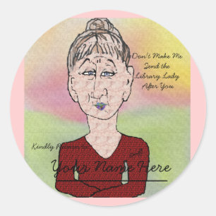 Don't Make Me Send the Library Lady Classic Round Sticker
