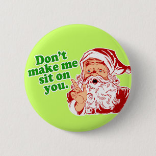 Dont Make Me Sit On You 6 Cm Round Badge