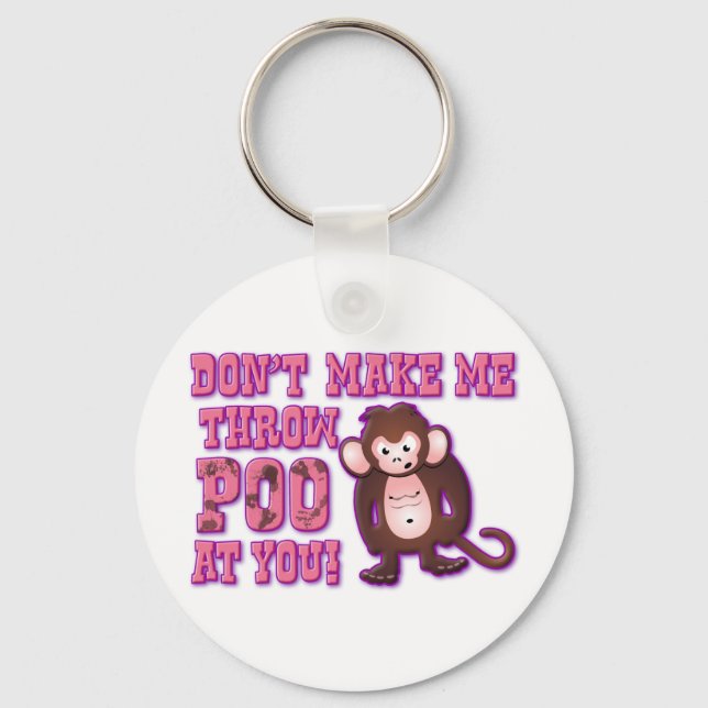 Don't Make Me Throw Poo at You Key Ring (Front)