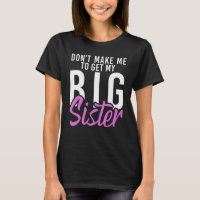 Dont make me to get my Big Sister Little Brother
