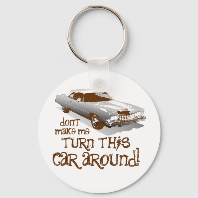 Don't make me turn this car around key ring (Front)