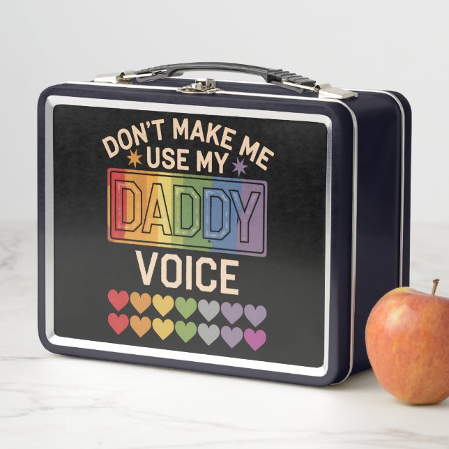 Don't Make Me Use Daddy Voice Gay Rainbow Pride Metal Lunch Box (In Situ)