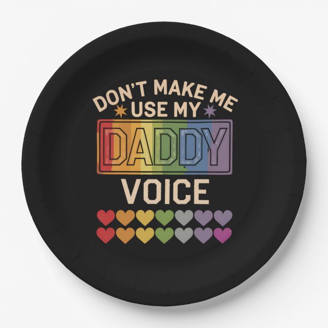 Don't Make Me Use Daddy Voice Gay Rainbow Pride Paper Plate (Front)