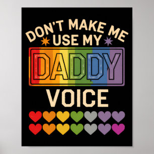 Dont Make Me Use Daddy Voice Gay Rainbow Pride Poster