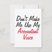 Don't Make Me Use My Accountant Voice 