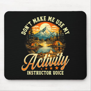 Don't make me use my activity instructor voice mouse mat