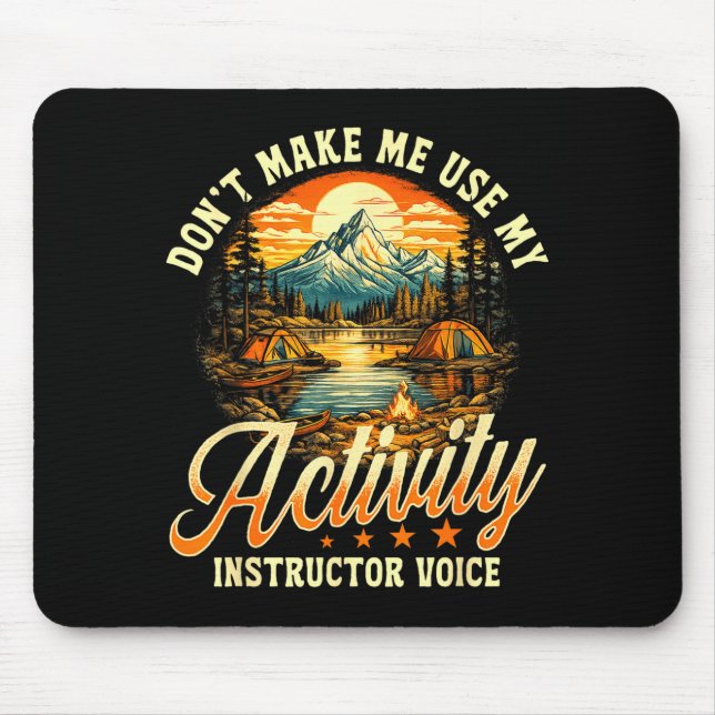 Don't make me use my activity instructor voice  mouse mat (Front)