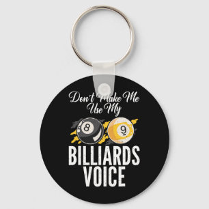 Dont Make Me Use My Billiards Voice Pool Billiards Key Ring