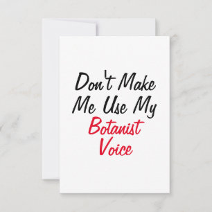 Don't Make Me Use My Botanist Voice Card