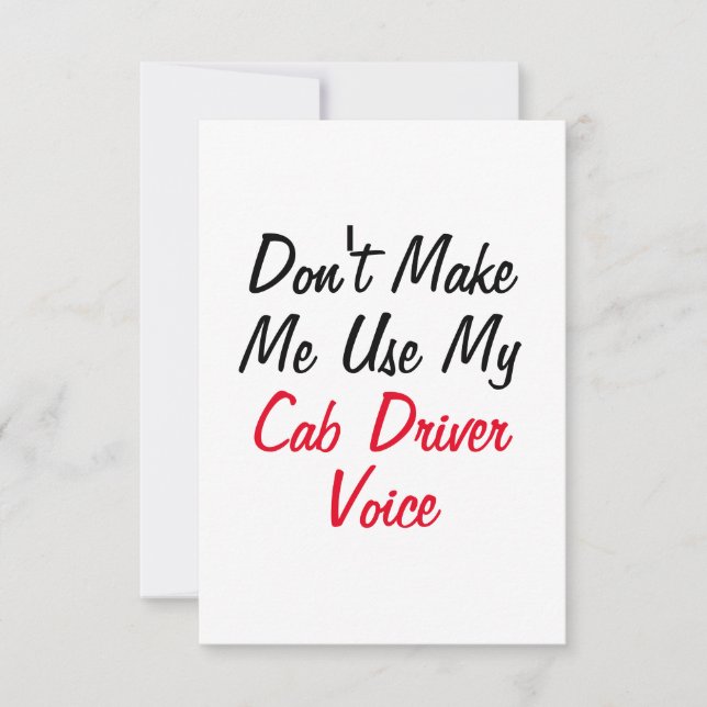Don't Make Me Use My Cab Driver Voice  Card (Front)