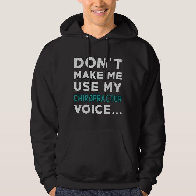 Don't Make Me Use My Chiropractor Chiropractic Hoodie (Front)