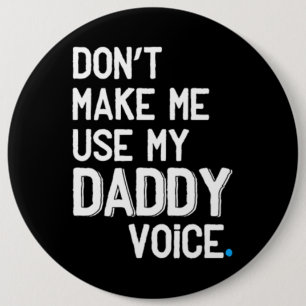 Don't make me use my daddy voice - Funny Gay Pride 6 Cm Round Badge