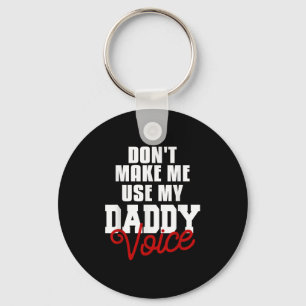 Don't Make Me Use My Daddy Voice Funny Lgbt Gay Pr Key Ring