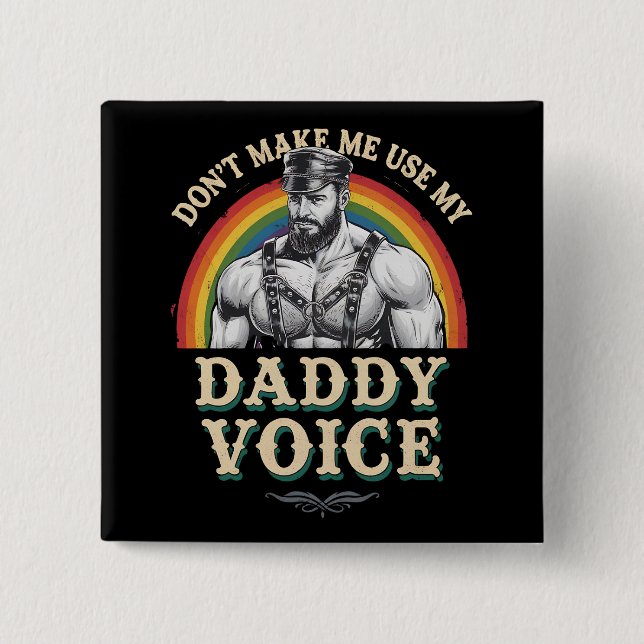 Don't Make Me Use My Daddy Voice Gay LGBTQ 15 Cm Square Badge (Front)