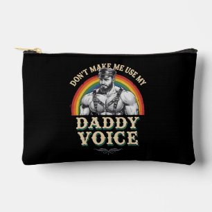 Don't Make Me Use My Daddy Voice Gay LGBTQ Accessory Pouch