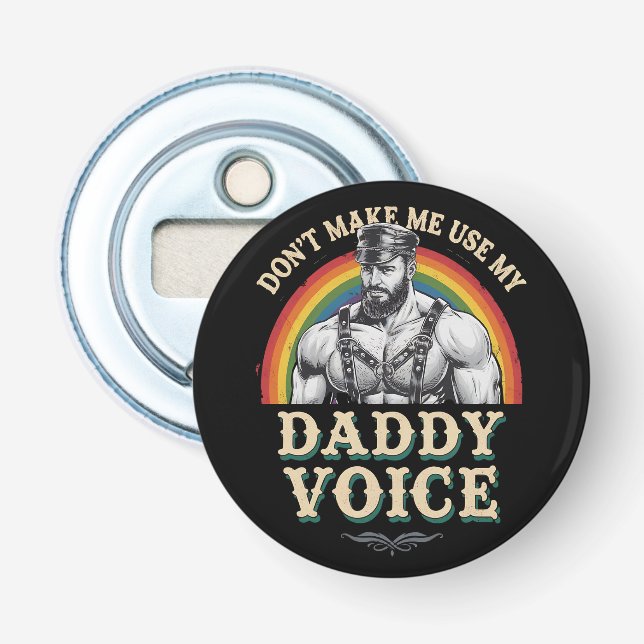 Don't Make Me Use My Daddy Voice Gay LGBTQ Bottle Opener (Front)