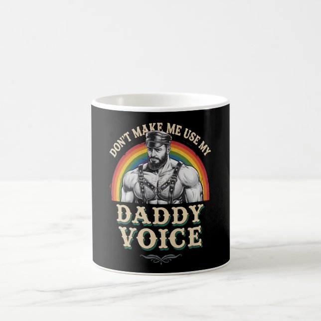 Don't Make Me Use My Daddy Voice Gay LGBTQ Coffee Mug (Center)