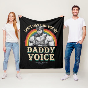 Don't Make Me Use My Daddy Voice Gay LGBTQ Fleece Blanket