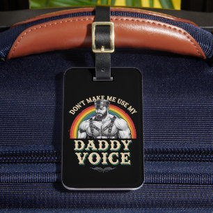 Don't Make Me Use My Daddy Voice Gay LGBTQ Luggage Tag