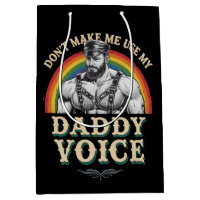 Don't Make Me Use My Daddy Voice Gay LGBTQ