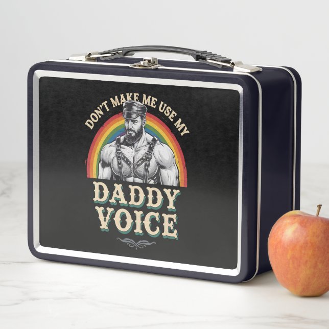 Don't Make Me Use My Daddy Voice Gay LGBTQ Metal Lunch Box (In Situ)