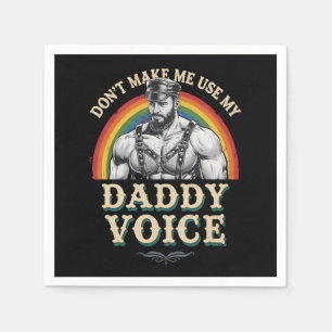 Don't Make Me Use My Daddy Voice Gay LGBTQ Napkin