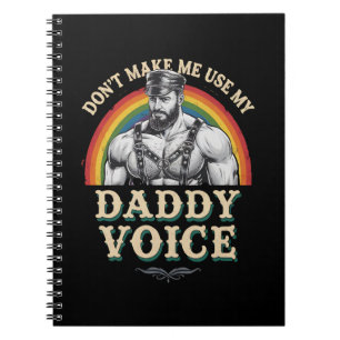 Don't Make Me Use My Daddy Voice Gay LGBTQ Notebook