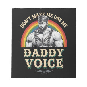 Don't Make Me Use My Daddy Voice Gay LGBTQ Notepad