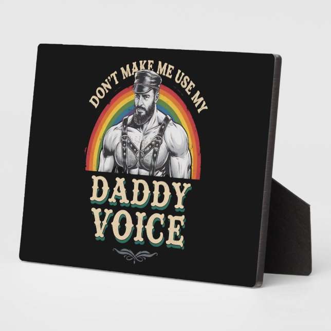 Don't Make Me Use My Daddy Voice Gay LGBTQ Plaque (Side)