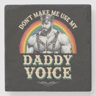 Don't Make Me Use My Daddy Voice Gay LGBTQ Stone Coaster