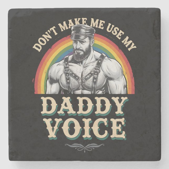 Don't Make Me Use My Daddy Voice Gay LGBTQ Stone Coaster (Front)