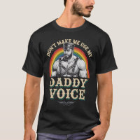 Don't Make Me Use My Daddy Voice Gay LGBTQ